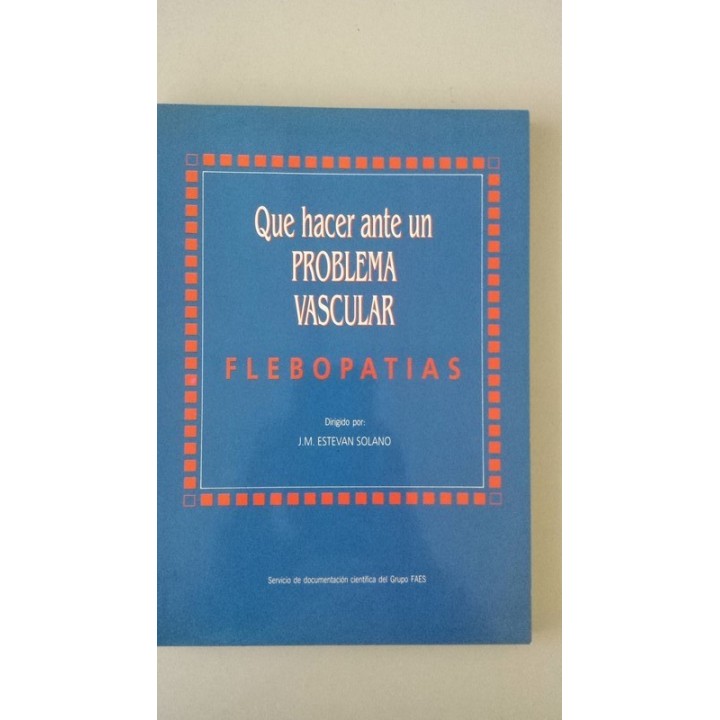Qué hacer ante un problema vascular.  Flebopatías